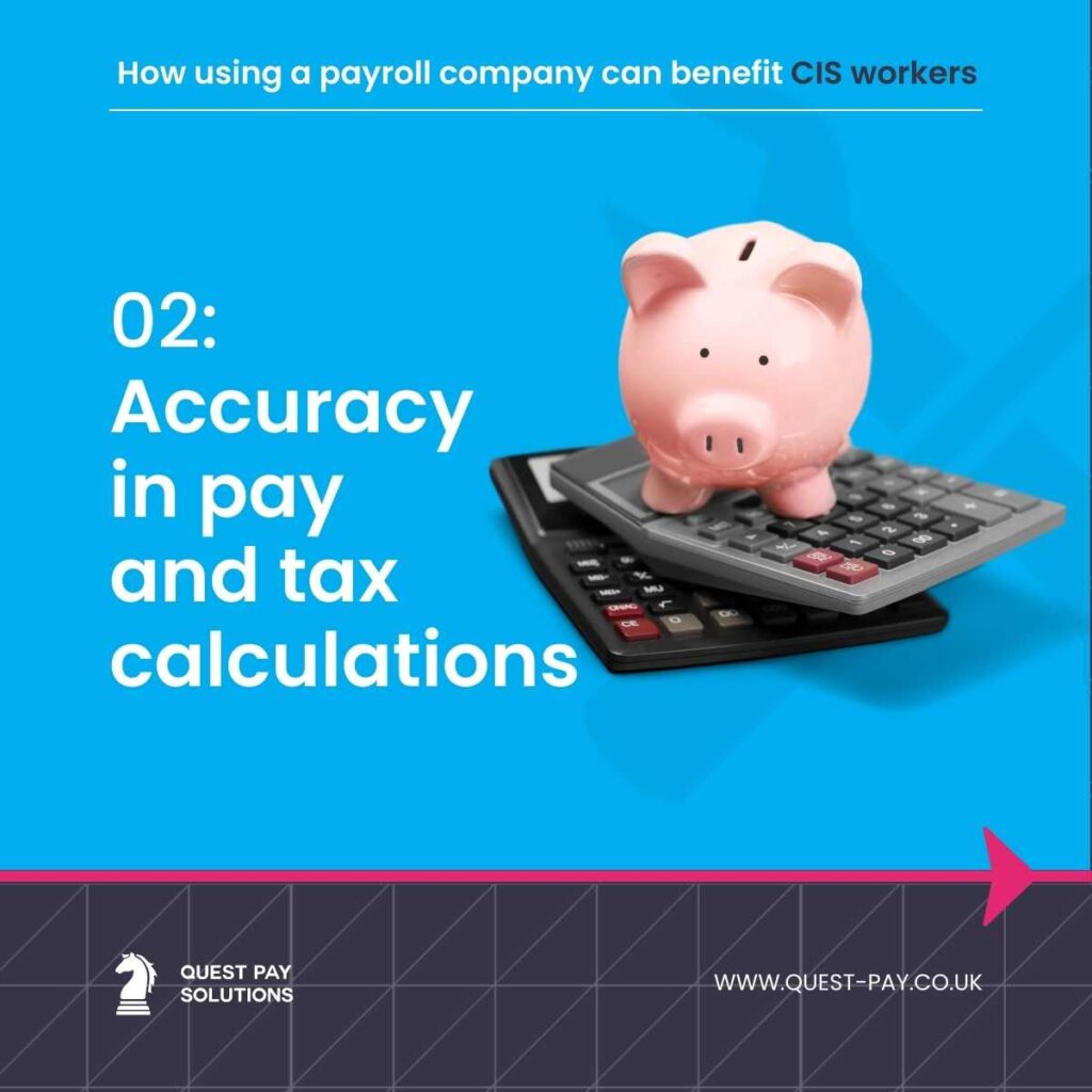 Benefits to CIS workers - Accuracy in pay and tax calculations
